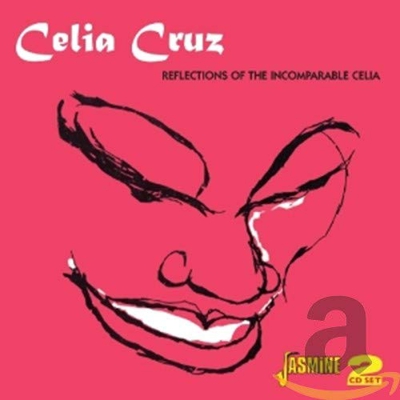 Relections Of The Incomparable Celia