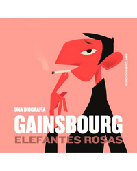 Una biografía. Gainsbourg: Elefantes rosas características