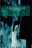 El último proyecto del doctor Broch