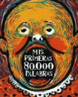 Mis primeras 80000 palabras. Diccionario ilustrado en oferta