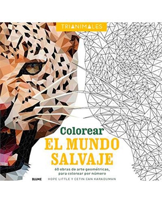 Trianimales: Colorear el mundo salvaje. 60 obras de arte geométricas, para colorear por número