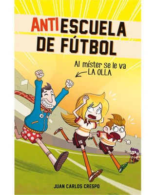 Antiescuela de fútbol 3: Al míster se le va la olla