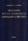 Diccionario crítico etimológico castellano e hispánico Vol. I (a-ca)