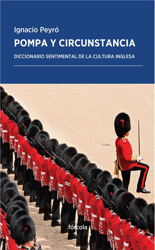 Pompa y circunstancia. Diccionario sentimental de la cultura inglesa en oferta