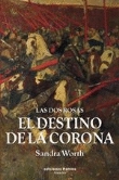 Las dos rosas. El destino de la corona