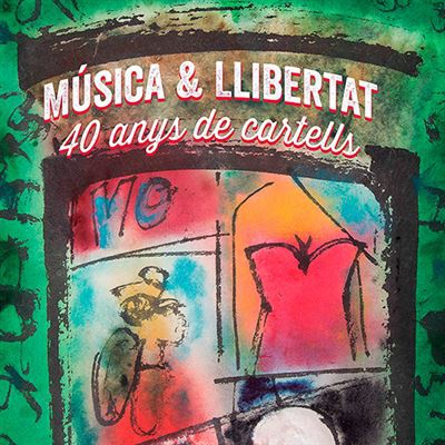 Música & Llibertat - 40 Anys de Cartells