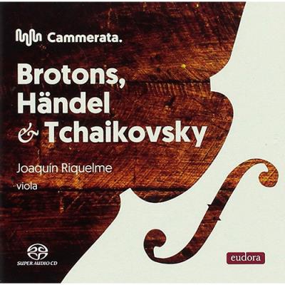 Brotons, Händel & Tchaikovsky - Obras para Cuerdas y Viola