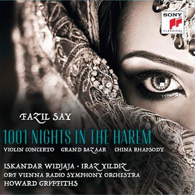 Fazil Say - 1001 Night in the Harem / Grand Bazar / China Rhapsody