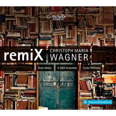 Christoph Maria Wagner: Remix