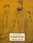 Confucio. Vida, obra y doctrina en oferta