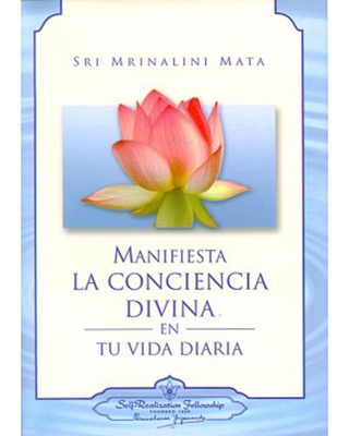 Manifiesta la conciencia divina en tu vida diaria