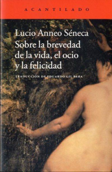 Sobre la brevedad de la vida, el ocio y la felicidad características