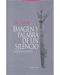 Imagen y palabra de un silencio - La Biblia en su mundo características