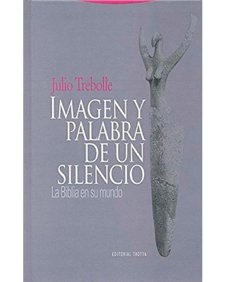 Imagen y palabra de un silencio - La Biblia en su mundo