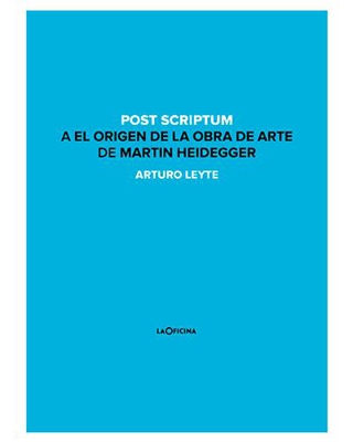 Post scriptum. A el origen de la obra de arte de Martin Heidegger