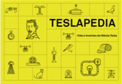 Teslapedia. Vida e inventos de Nikola Tesla