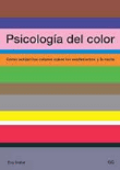 Psicología del color. Cómo actuan los colores sobre los sentimientos y la razón en oferta