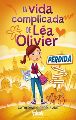 La vida complicada de Léa Olivier. 1. Perdida