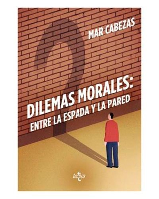 Dilemas morales: entre la espada y la pared