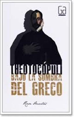 Theotocópuli: bajo la sombra del Greco