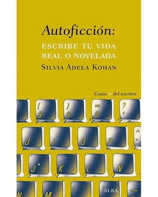 Autoficción. Escribe tu vida real o novelada