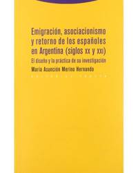 Emigracion, asociacionismo y retorno de los españoles en Argentina (siglos XX y XXI): El diseño y la práctica de su investigación (estructuras y procesos. Antropología) precio