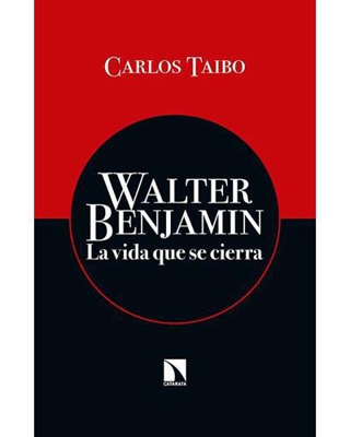 Walter Benjamin. La vida que se cierra