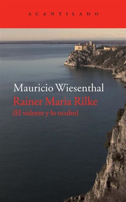 Rainer María Rilke (El vidente y lo oculto)