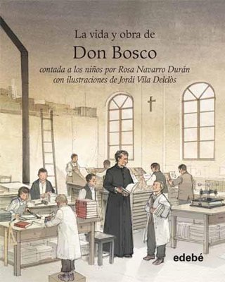 Vida y obra de Don Bosco contada a los niños