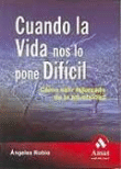 Cuando la vida nos lo pone difícil. Como salir reforzado de la adversidad en oferta