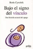 Bajo el signo del vínculo. Una historia natural del apego