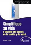 Simplifique su vida y disfrute del trabajo, de la familia y de usted características