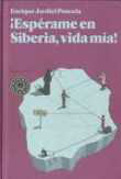 ¡Espérame en Siberia, vida mía! características