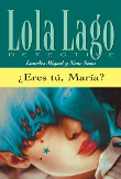 Lola Lago. ¿Eres tú, María? características