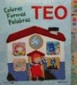 Teo. Colores Formas Palabras