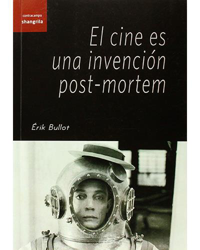 El cine es una invención post-mortem características