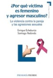 ¿Por qué víctima es femenino y agresor masculino? La violencia contra la pareja y las agresiones en oferta