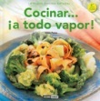 Cocinar a todo vapor