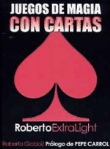 Juegos de magia con cartas. Roberto Extralight