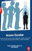 Acoso escolar : prevención, intervención, responsabilidades legales y protocolos de actuación en oferta