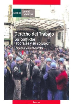 Derecho del trabajo. Los conflictos laborales y su solución