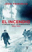 El incendio. Alemania bajo los bombardeos 1940-1945 precio