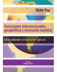 Relaciones internacionales, geopolíticas y economía mundial características