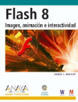 Flash 8. Imagen, animación e interactividad + CDROM en oferta