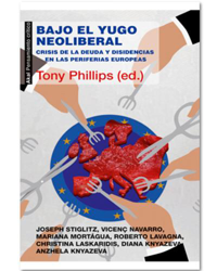 Bajo el yugo neoliberal. Crisis de la deuda y disidencias en las periferias europeas precio