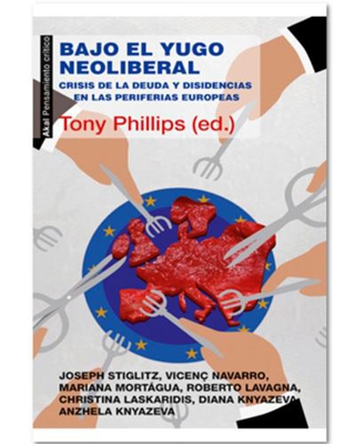 Bajo el yugo neoliberal. Crisis de la deuda y disidencias en las periferias europeas