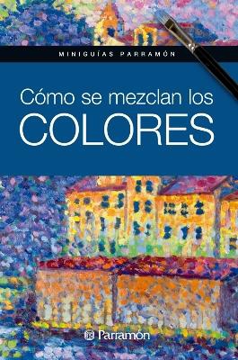 Cómo se mezclan los colores