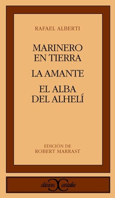 Marinero en tierra. La amante. El alba de alhelí                                .