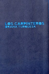 Los carpinteros. Drama turquesa características