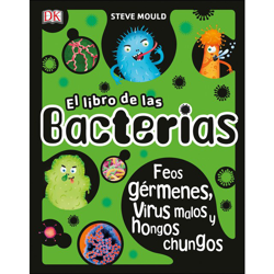 El libro de las bacterias: Feos gérmenes, virus malos y hongos chungos (Tapa dura) precio